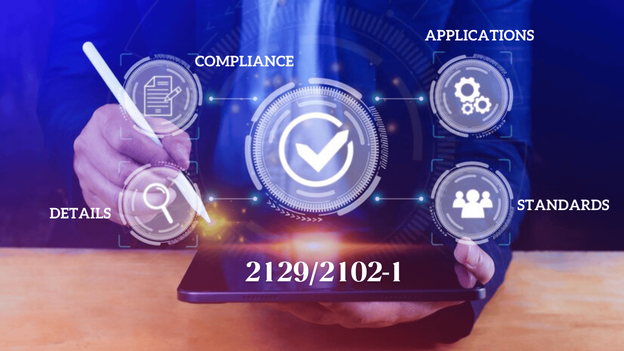 2129/2102-1 A Guide to Standards, Compliance, and Applications